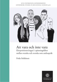 bokomslag Att vara och inte vara : elevpositioner(ingar) i spänningsfältet mellan svenska och svenska som andraspråk