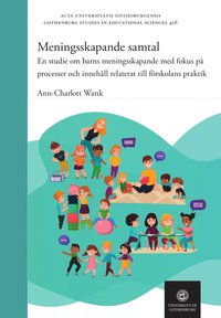 bokomslag Meningsskapande samtal : en studie om barns meningsskapande med fokus på processer och innehåll relaterat till förskolans praktik
