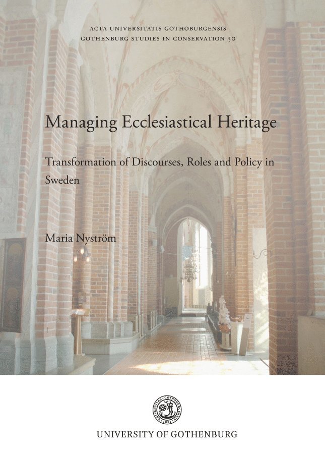 Managing ecclesiastical heritage : transformation of discourses, roles and policy in Sweden 1