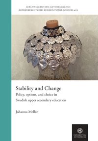 bokomslag Stability and change : policy, options and choice in Swedish upper secondary education