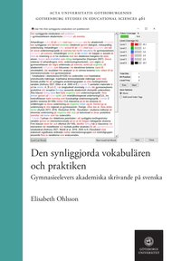 bokomslag Den synliggjorda vokabulären och praktiken : gymnasieelevers akademiska skrivande på svenska