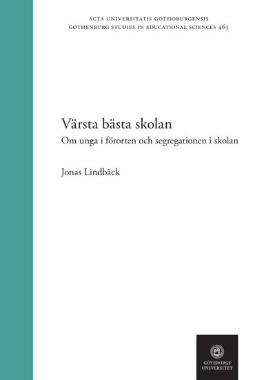 Jonas Lindbäck - Värsta bästa skolan : om unga i förorten och segregation i skolan, Häftad