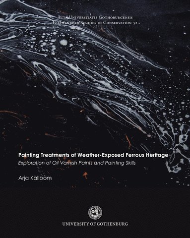 bokomslag Painting treatments of weather-exposed ferrous heritage : exploration of oil varnish paints and painting skills