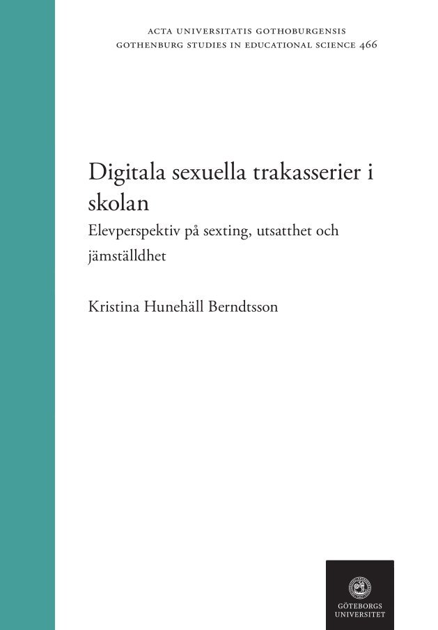 Kristina Hunehäll Berndsson - Digitala sexuella trakasserier i skolan : elevperspektiv på sexting, utsatthet och jämställdhet., Häftad
