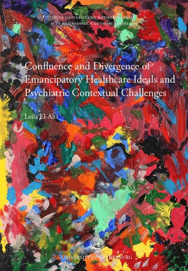 Leila El-Alti - Confluence and divergence of emancipatory healthcare ideals and psychiatric contextual challenges, Häftad