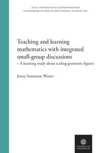 bokomslag Teaching and learning mathematics with integrated small-group discussions : a learning study about scaling geometric figures