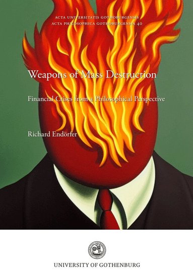 Richard Endörfer - Weapons of mass destruction : financial crisis from a philosophical perspective, Häftad