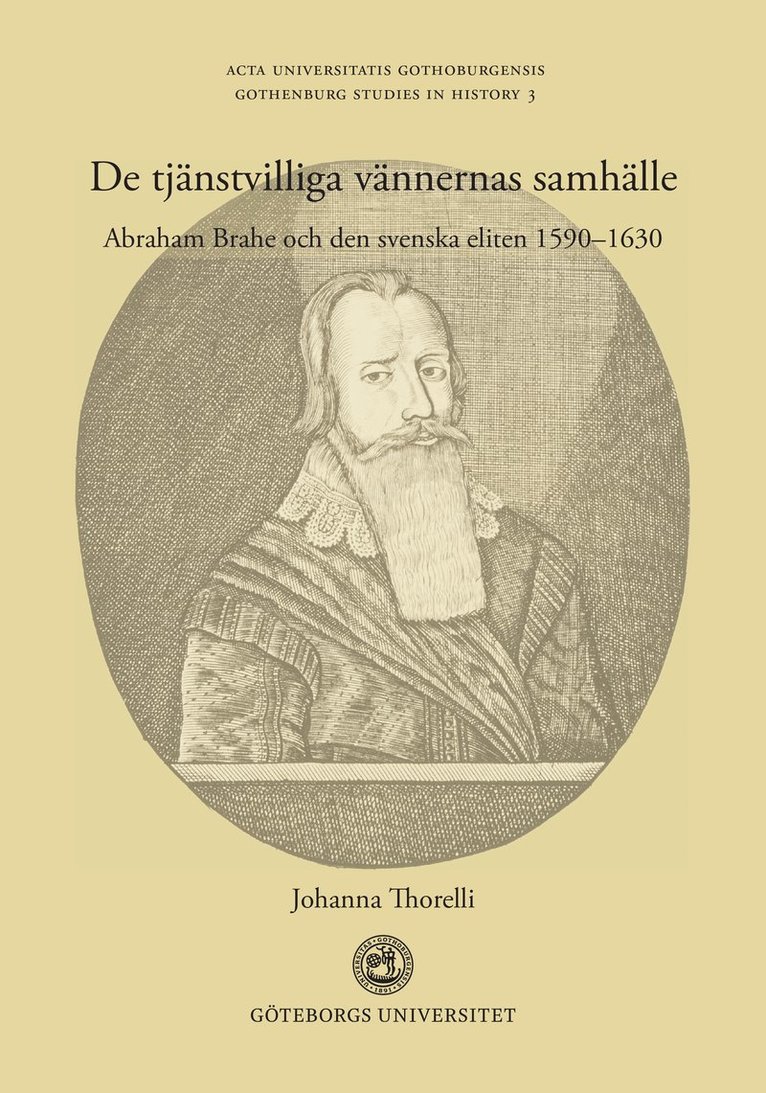 De tjänstvilliga vännernas samhälle : Abraham Brahe och den svenska eliten 1590-1630 1
