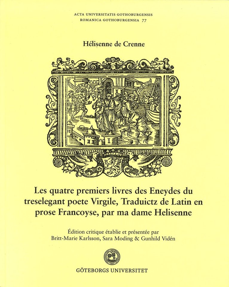 Crenne, Hélisenne de (2023 [1541]). Les quatre premiers livres des Eneydes du treselegant poete Virgile, Traduictz de Latin en prose Francoyse, par ma dame Helisenne. Edition critique 1