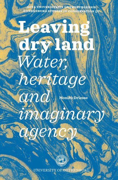 bokomslag Leaving dry land : water, heritage and imaginary agency