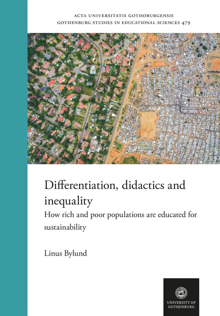 Linus Bylund - Differentiation, didactics and inequality: How rich and poor populations are educated for sustainability, Häftad