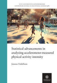 bokomslag Statistical advancements in analyzing accelerometer-measured physical activity intensity