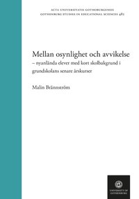 bokomslag Mellan osynlighet och avvikelse - nyanlända elever med kort skolbakgrund i grundskolans senare årskurser