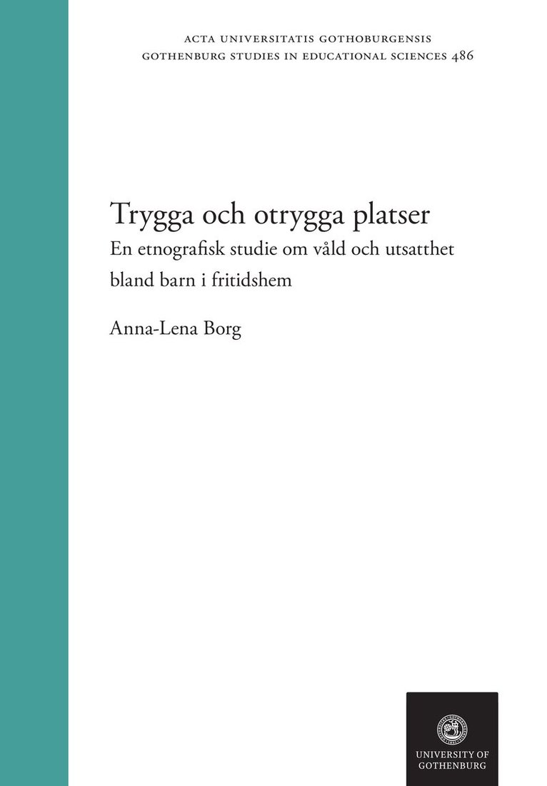 Anna-Lena Borg - Trygga och otrygga platser : en etnografisk studie om våld och utsatthet bland barn i fritidshem, Häftad