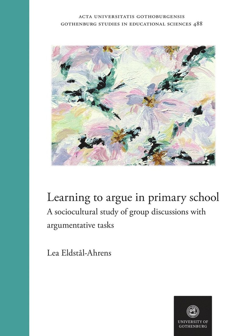 Learning to argue in primary school : a sociocultural study of group discussions with argumentative tasks 1