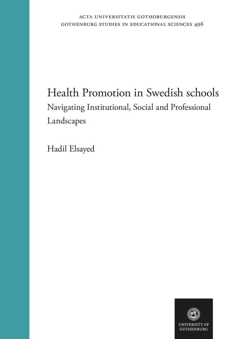 Health Promotion in Swedish Schools: Navigating Institutional, Social and Professional landscapes 1