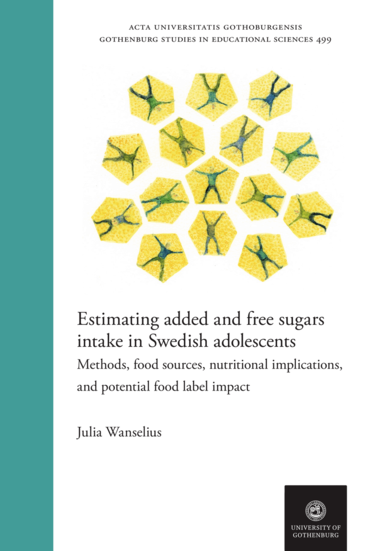 Julia Wanselius - Estimating added and free sugars intake in Swedish adolescents : Methods, food sources, nutritional implications, and potential food label impact, Häftad
