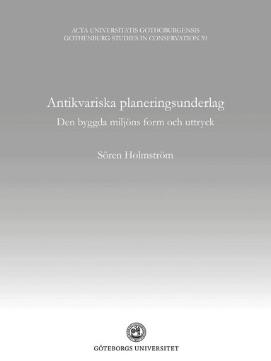 Sören Holmström - Antikvariska planeringsunderlag : den byggda miljöns form och uttryck, Häftad
