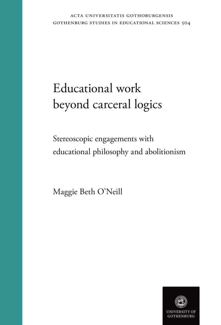 Educational work beyond carceral logics : stereoscopic engagements with educational philosophy and abolitionism