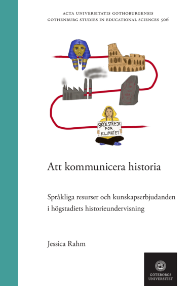 Jessica Rahm - Att kommunicera historia : språkliga resurser och kunskapserbjudanden i högstadiets historieundervisning, Häftad