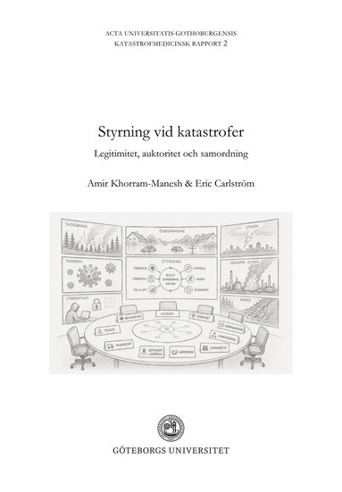 Amir Khorram-Manesh, Eric Carlström - Styrning av katastrofer : legitimitet, auktoritet och samordning, Häftad