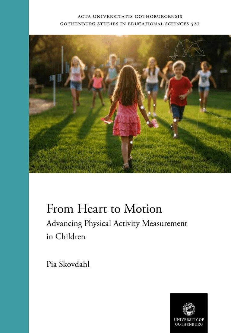 Pia Skovdahl - From Heart to Motion: Advancing Physical Activity Measurement in Children, Häftad
