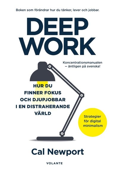 bokomslag Deep Work : hur du finner fokus och djupjobbar i en distraherande värld - strategier för kontroll, mindre stress och digital minimalism