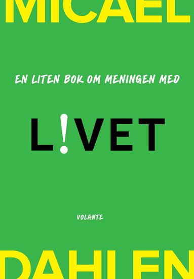 Micael Dahlen - En liten bok om meningen med livet, Inbunden
