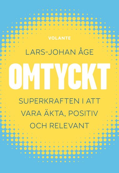 bokomslag Omtyckt : superkraften i att vara äkta, positiv och relevant