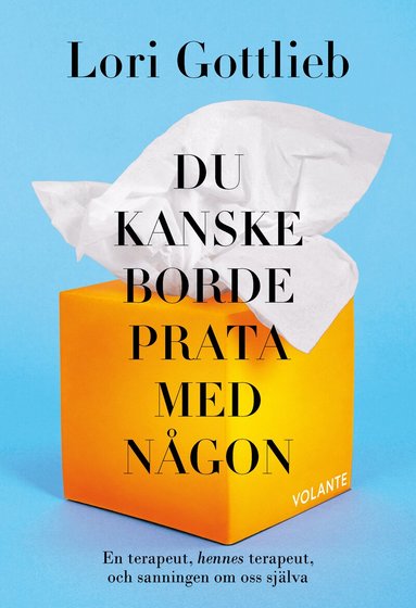 Lori Gottlieb - Du kanske borde prata med någon, Inbunden