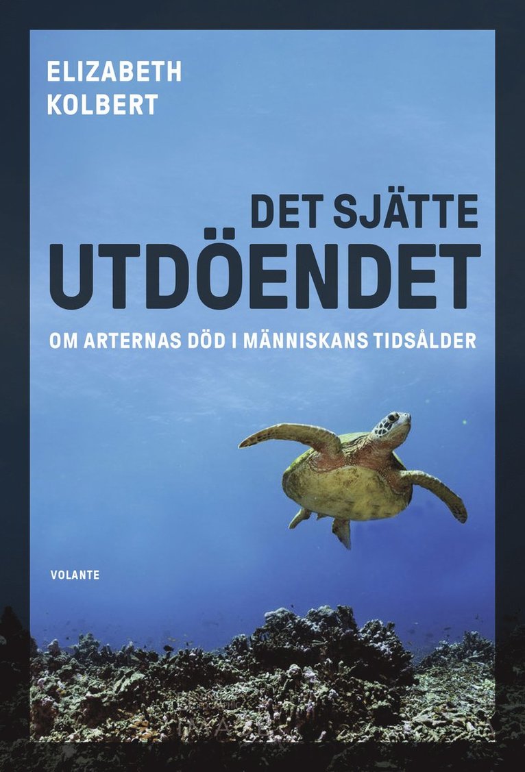 Elizabeth Kolbert - Det sjätte utdöendet : om arternas död i människans tidsålder, Pocket