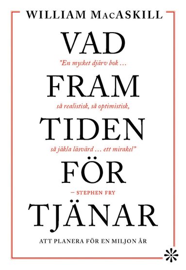 bokomslag Vad framtiden förtjänar : att planera för en miljon år