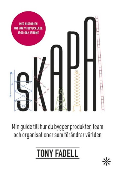 bokomslag Skapa : Min guide till hur du bygger produkter, team och organisationer