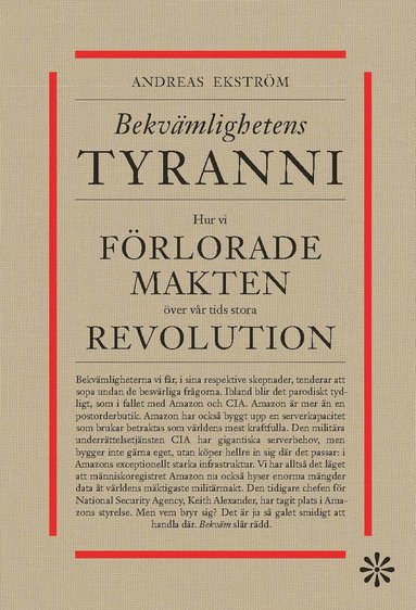 bokomslag Bekvämlighetens tyranni : hur vi förlorar makten över vår tids stora revolution