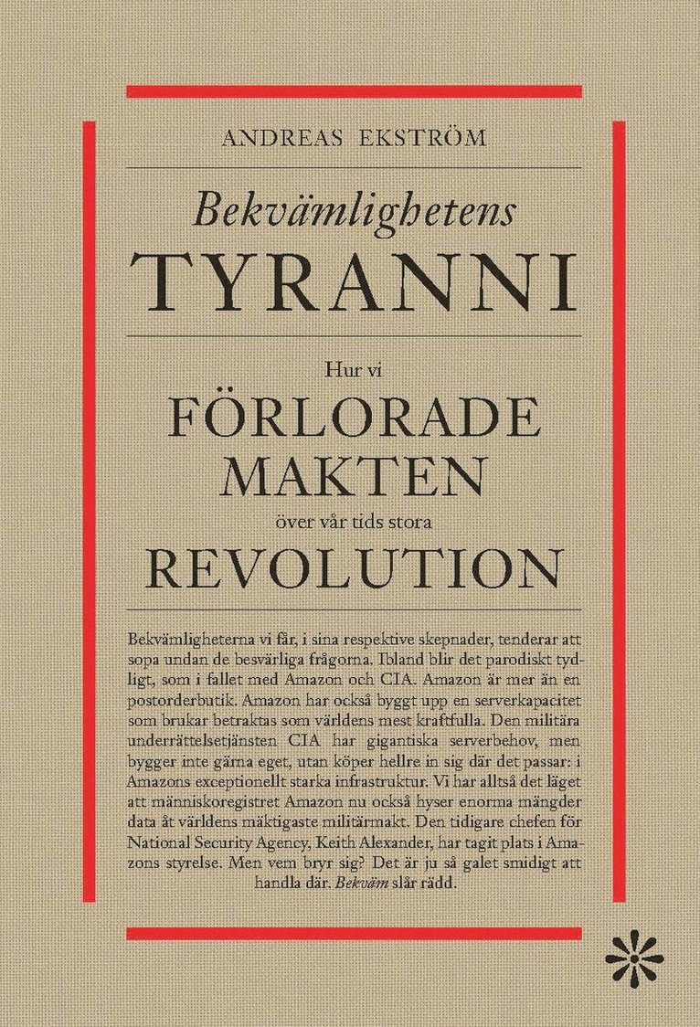 Bekvämlighetens tyranni : hur vi förlorar makten över vår tids stora revolution 1