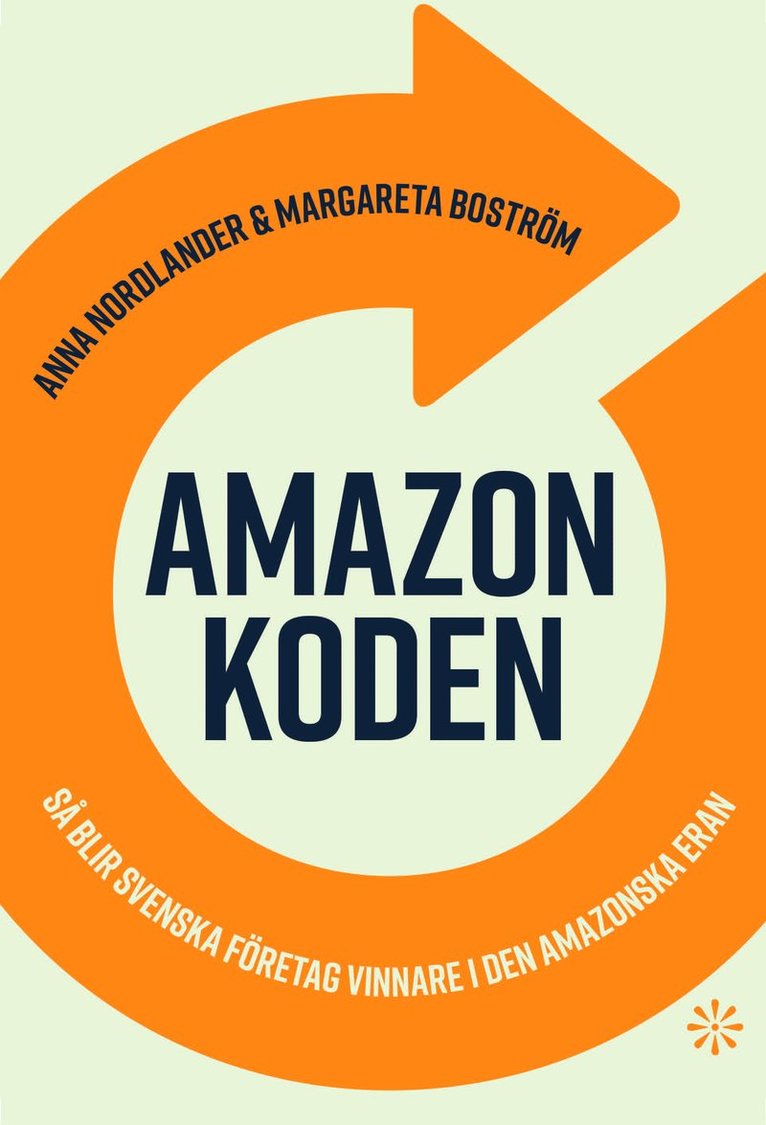 Amazonkoden : så blir svenska företag vinnare i den amazonska eran 1