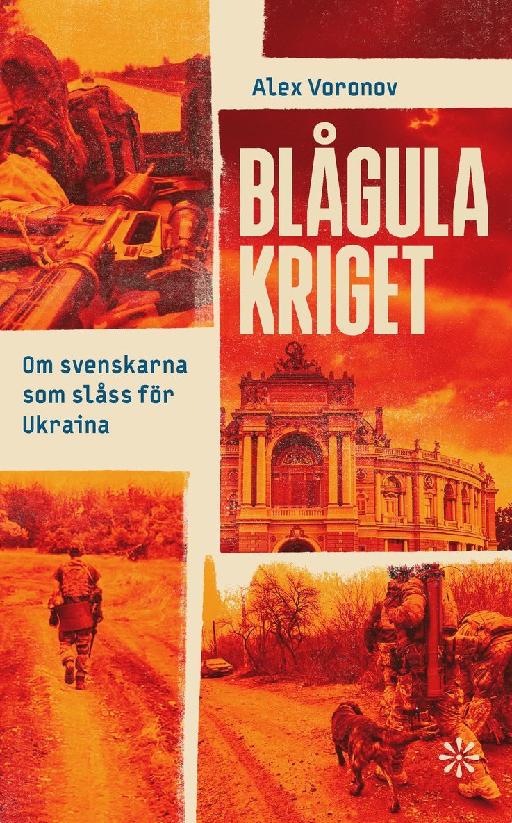 Alex Voronov - Blågula kriget : om svenskarna som slåss för Ukraina, Inbunden