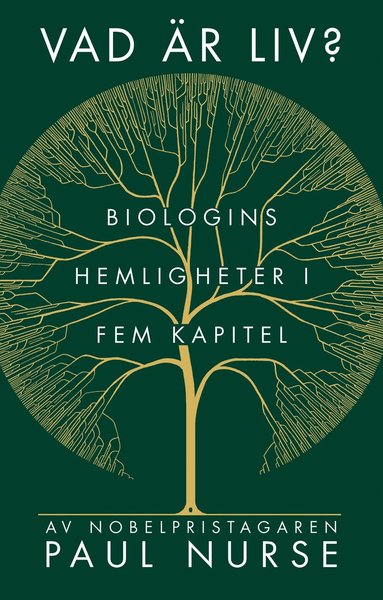 bokomslag Vad är liv? : biologins hemligheter i fem kapitel