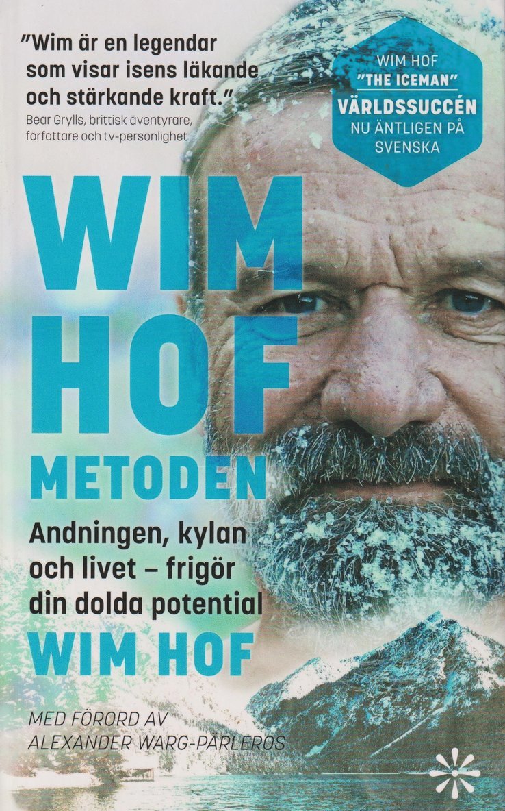 Wim Hof-metoden : andningen, kylan och livet - frigör din dolda potential 1