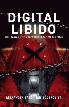 Digital Libido : sexe, pouvoir et violence dans la société en réseau 1