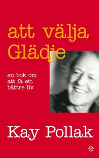 bokomslag Att välja glädje : en bok om att få ett bättre liv