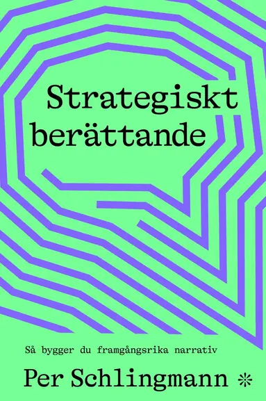 Per Schlingmann - Strategiskt berättande : så bygger du framgångsrika narrativ, Häftad