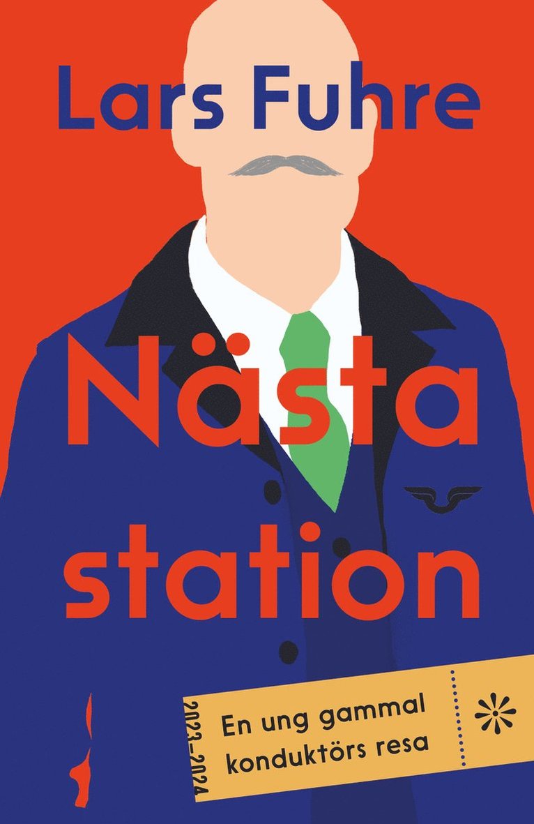 Lars Fuhre - Nästa station : en ung gammal konduktörs resa, Inbunden