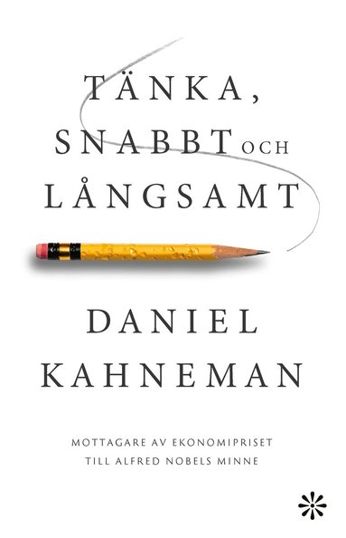 Daniel Kahneman - Tänka, snabbt och långsamt, Inbunden