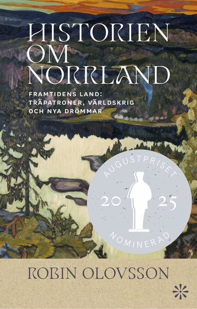 Robin Olovsson - Historien om Norrland. Del 2, Framtidens land, Inbunden