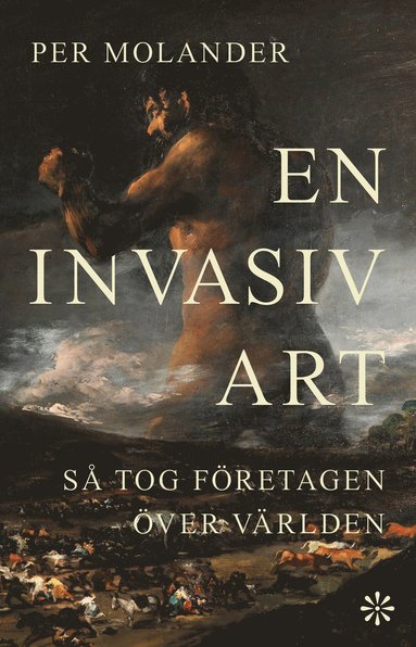 bokomslag En invasiv art : så tog företagen över världen