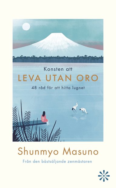 Shunmyo Masuno - Konsten att leva utan oro : 48 råd för att hitta lugnet, Pocket