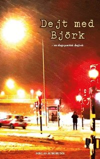 bokomslag Dejt med Björk : en slags poetisk dagbok