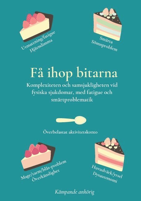 Kämpande Anhörig - Få ihop bitarna : komplexiteten och samsjukligheten vid fysiska sjukdomar, Häftad