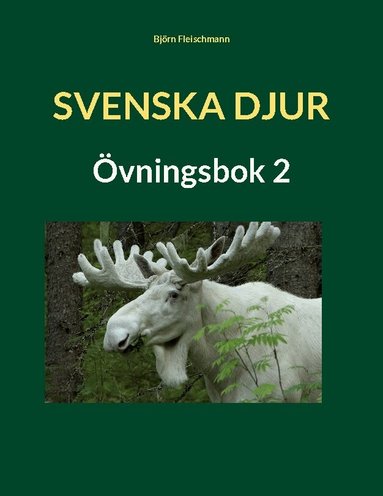 Björn Fleischmann - Svenska djur : övningsbok 2, Häftad